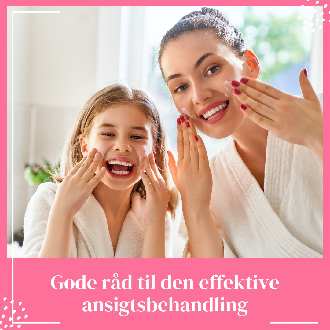 Gode råd til den effektive ansigtsbehandling - Naturelle.dk